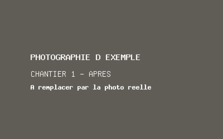 Photographie d'exemple, chantier 1 après travaux. À remplacer par la photographie réelle.