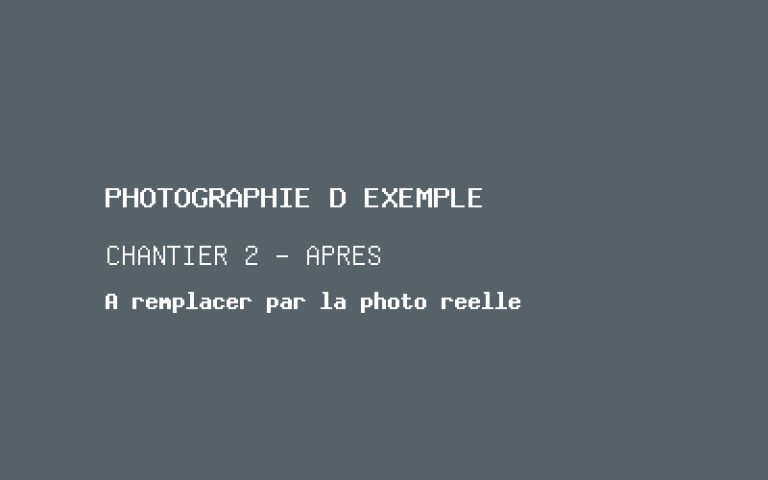 Photographie d'exemple, chantier 2 après travaux. À remplacer par la photographie réelle.