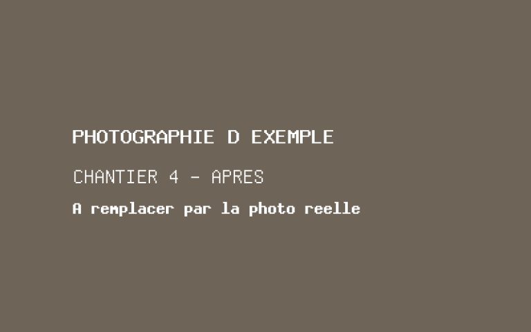 Photographie d'exemple, chantier 4 après travaux. À remplacer par la photographie réelle.