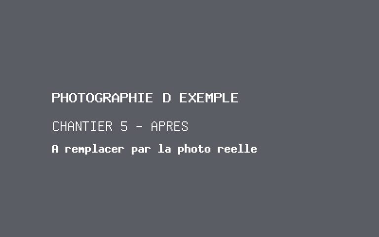 Photographie d'exemple, chantier 5 après travaux. À remplacer par la photographie réelle.
